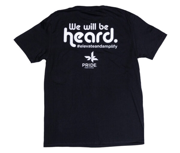 black t-shirt with we will be heard text with #elevateandamplify and Twin Cities Pride logo below it in white print