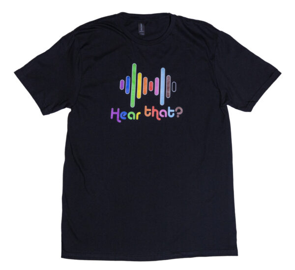 Black t-shirt with hear that? text and rainbow colored lines