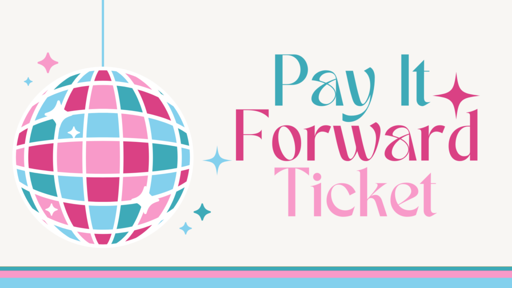 Disco Ball Graphic with text "pay it forward ticket"