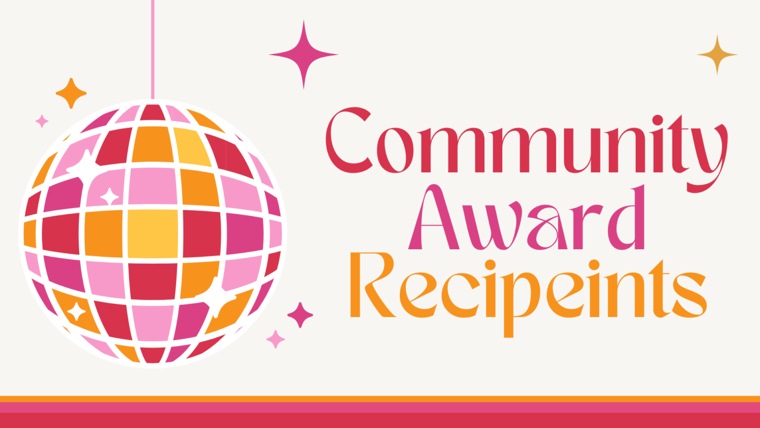 Disco Ball Graphic with text "community award recipients"